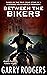 Between The Bikers (Based O...