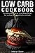 Low Carb Cookbook by Jeffrey Eisner