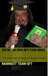 Destroying Aron Ra’s Flood Series : The Amazing Science of Noah's Flood
