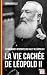 La vie cachée de Léopold II