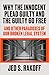 Why the Innocent Plead Guilty and the Guilty Go Free: And Other Paradoxes of Our Broken Legal System
