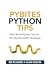 PyBites Python Tips: Real W...