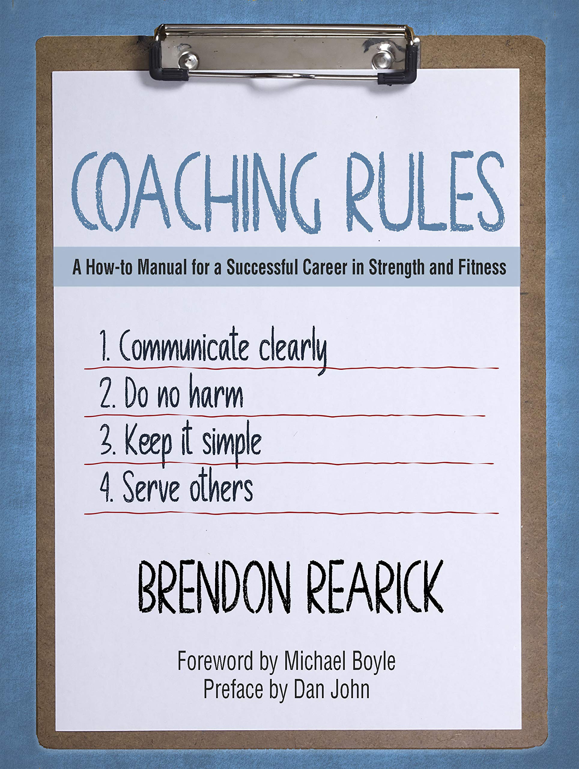 Coaching Rules: A How-to Manual for a Successful Career in Strength and Fitness (Kindle Edition)