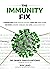 The Immunity Fix by James DiNicolantonio