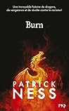 Burn by Patrick Ness Burn by Patrick Ness