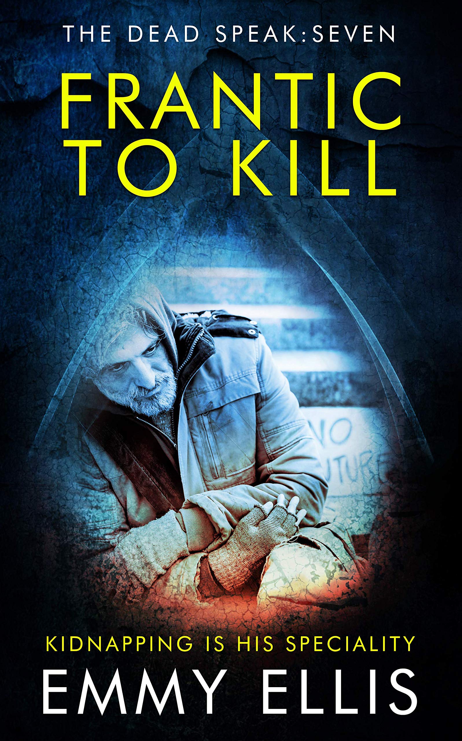 Frantic to Kill (The Dead Speak #7)
