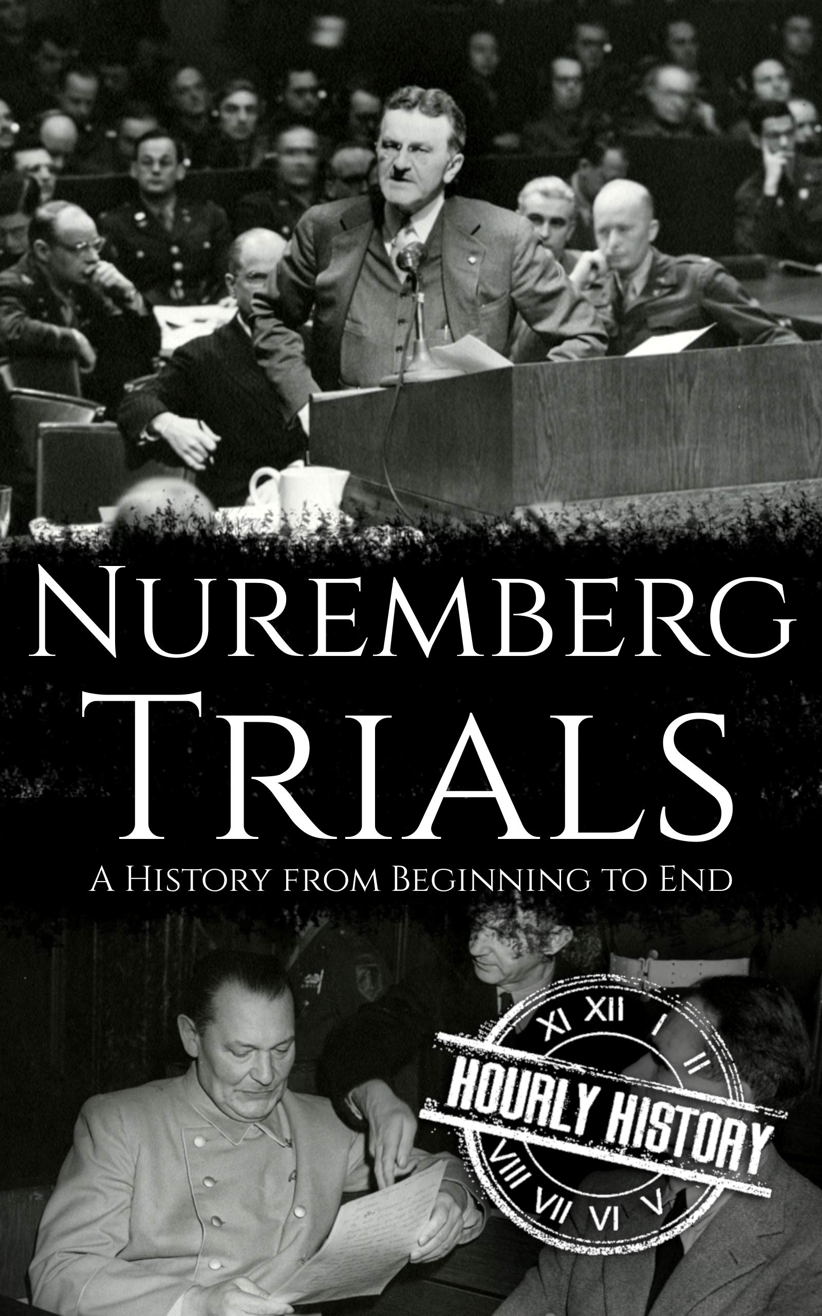 Nuremberg Trials: A History from Beginning to End (Kindle Edition)