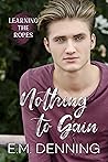 Nothing to Gain by E.M. Denning