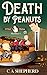 Death by Peanuts (DI Parlour Mystery, # 1) by C A Shepherd