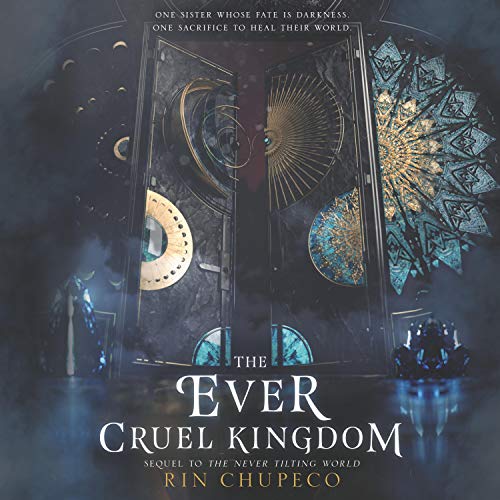 The Ever Cruel Kingdom (Never Tilting World, #2)