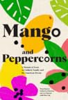 Mango and Peppercorns by Tung Nguyen Mango and Peppercorns by Tung Nguyen