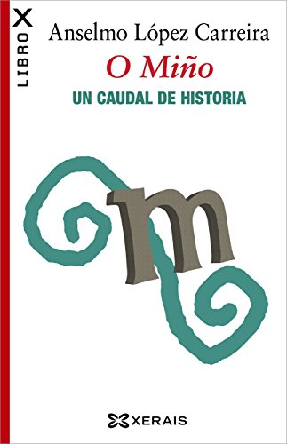 O Miño. Un caudal de historia (Kindle Edition)