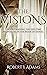THE VISIONS by Robert I. Adams