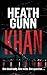 Khan One Dead Body. One Week. One Question. by Heath Gunn