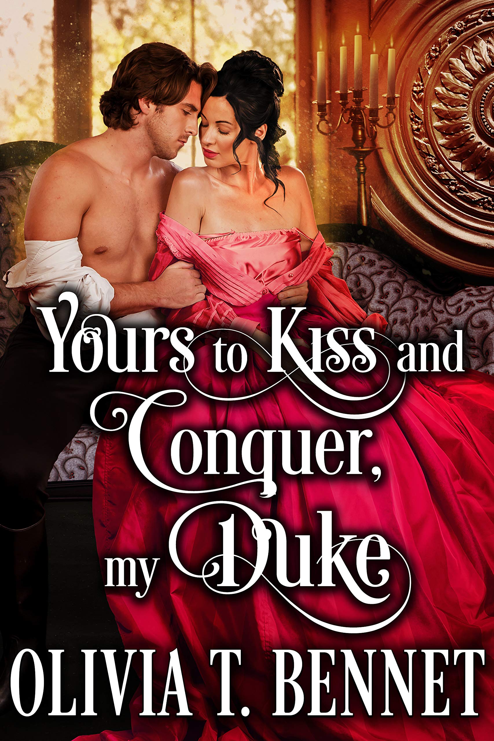 Yours to Kiss and Conquer, My Duke (Kindle Edition)