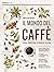 Il mondo del caffè. by James Hoffmann Il mondo del caffè. by James Hoffmann
