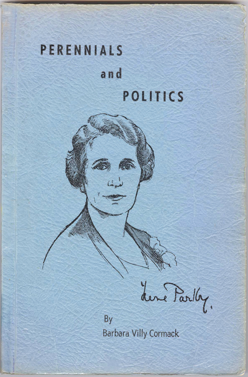 Perennials and Politics: The Life Story of Hon. Irene Parlby, LL.D.