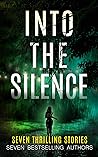 Into The Silence by David F. Berens