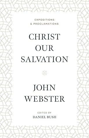 Christ our Salvation: Expositions and Proclamations
