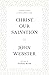 Christ our Salvation: Expositions and Proclamations