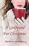A Girlfriend for Christmas by Barbara Winkes