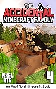 The Accidental Minecraft Family: Book 4
