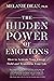 The Hidden Power of Emotions: How to Activate Your Energy Field and Transform Your Life