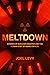 Meltdown: Stories of nuclear disaster and the human cost of going critical