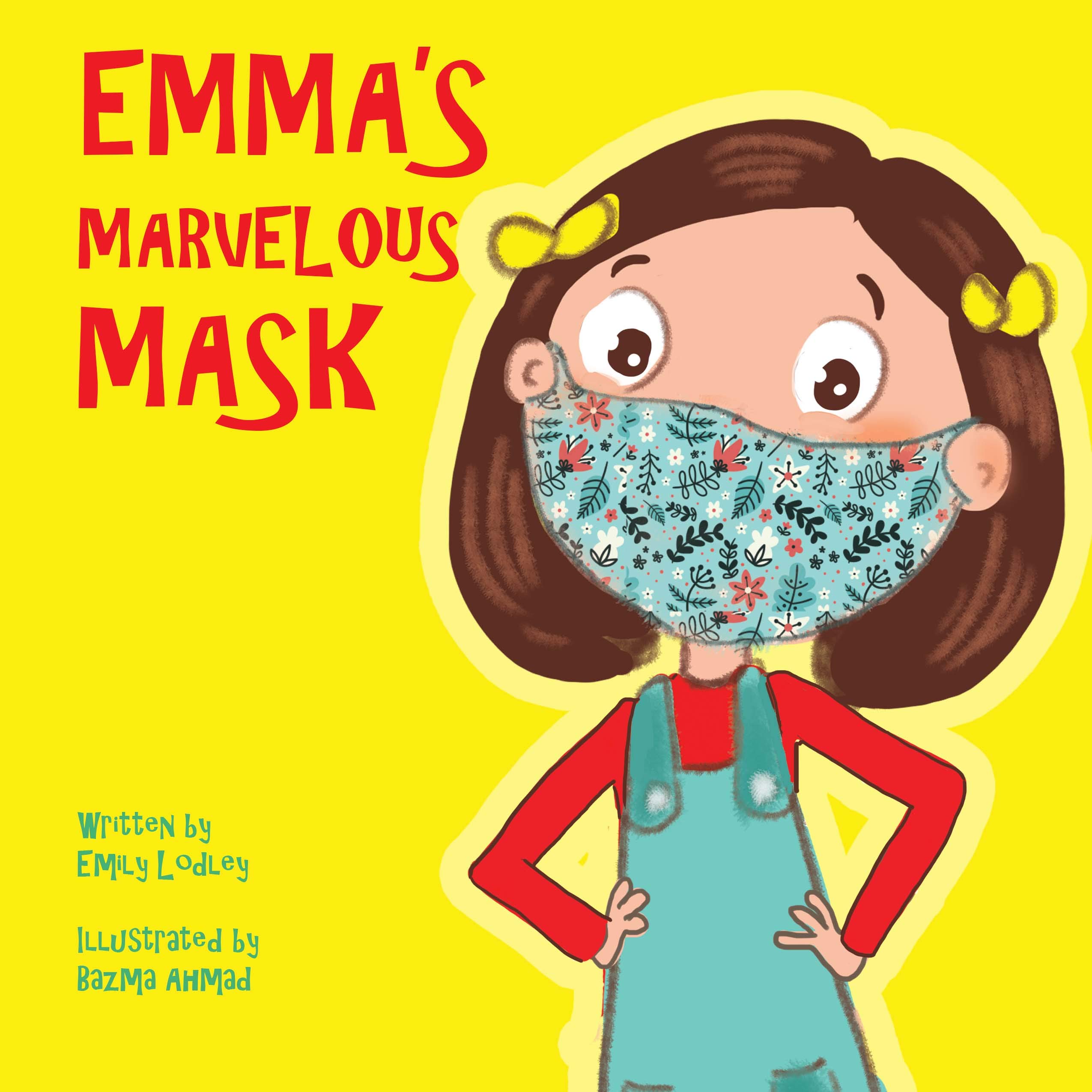 Emma’s Marvelous Mask: A Children’s Book about Viruses, Bravery, and Kindness (Kindle Edition)