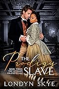 The Prodigy Slave, Book Three: The Ultimate Grand Finale