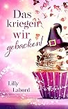 Das kriegen wir gebacken! (Zwei ganz besondere Magier 1) (German Edition)