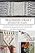 MACRAMÉ CRAFT: BEYOND THE BASICS: A Step By Step Guide To Learn And Master Macramé Basic Knots With Amazing Macramé Projects To Practice With Clear Pictures And Illustrations
