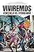 Viviremos: Venezuela Vs. Hybrid War