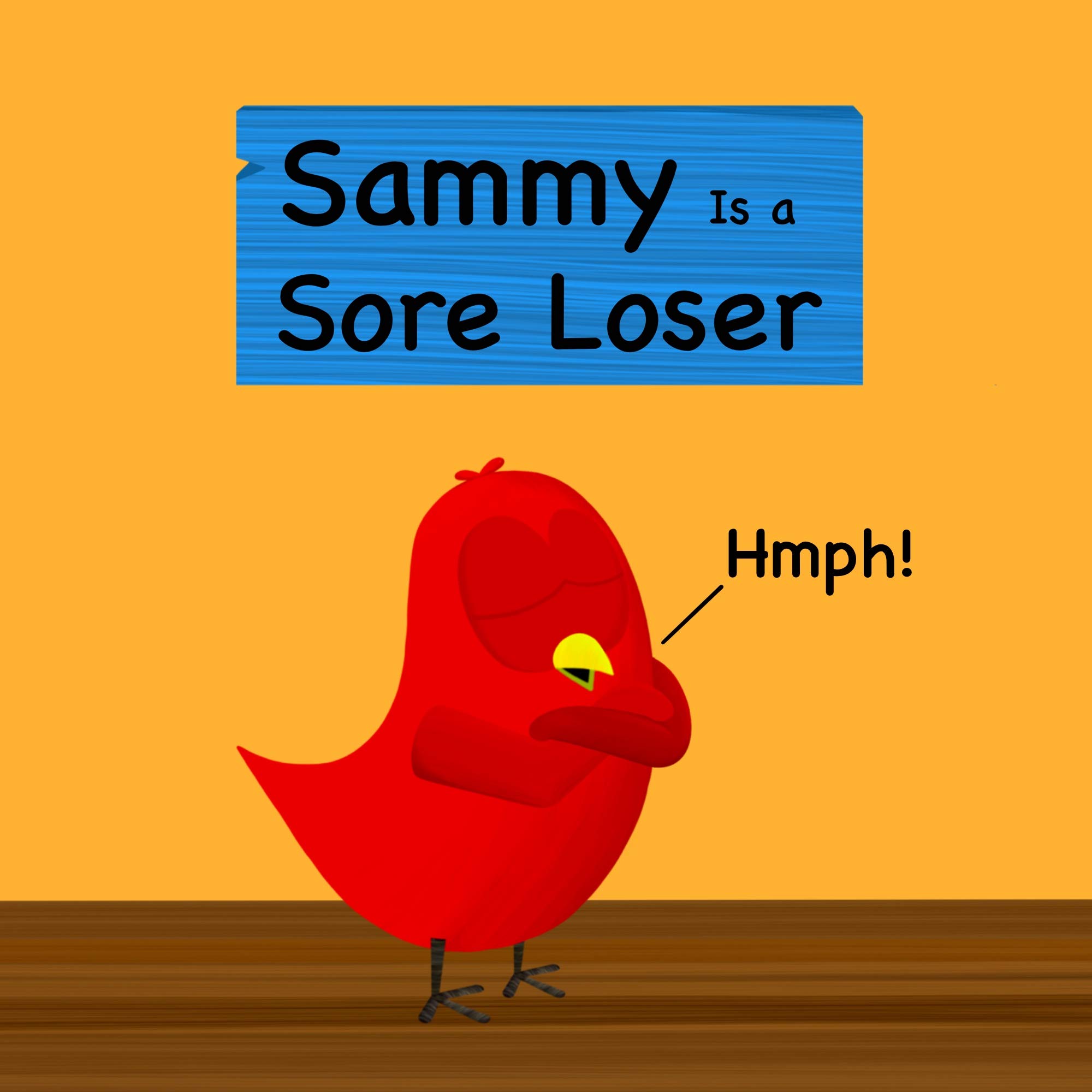 Sammy Is a Sore Loser (Sammy Bird)