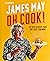 Oh Cook!: The cookbook from...