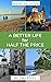 A Better Life for Half the Price