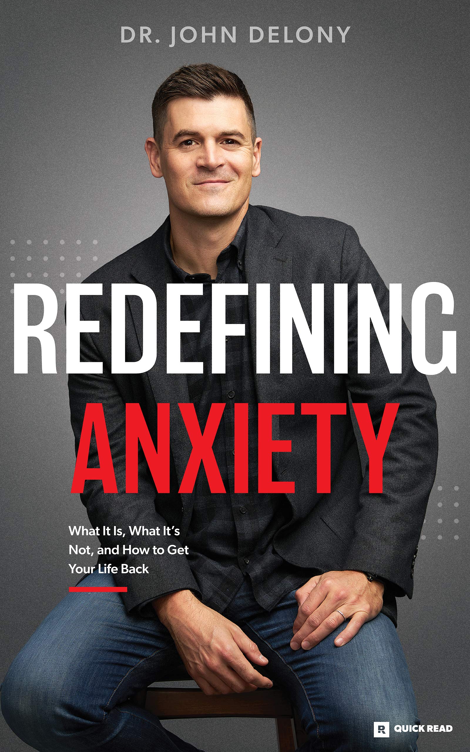 Redefining Anxiety: What It Is, What It Isn't, and How to Get Your Life Back (Kindle Edition)