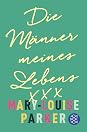 Die Männer meines Lebens by Mary-Louise Parker