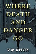 Where Death and Danger Go