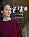 Knitting Ganseys:...