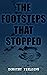 The Footsteps That Stopped: A Murder Mystery