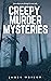 Creepy Murder Mysteries: 19...
