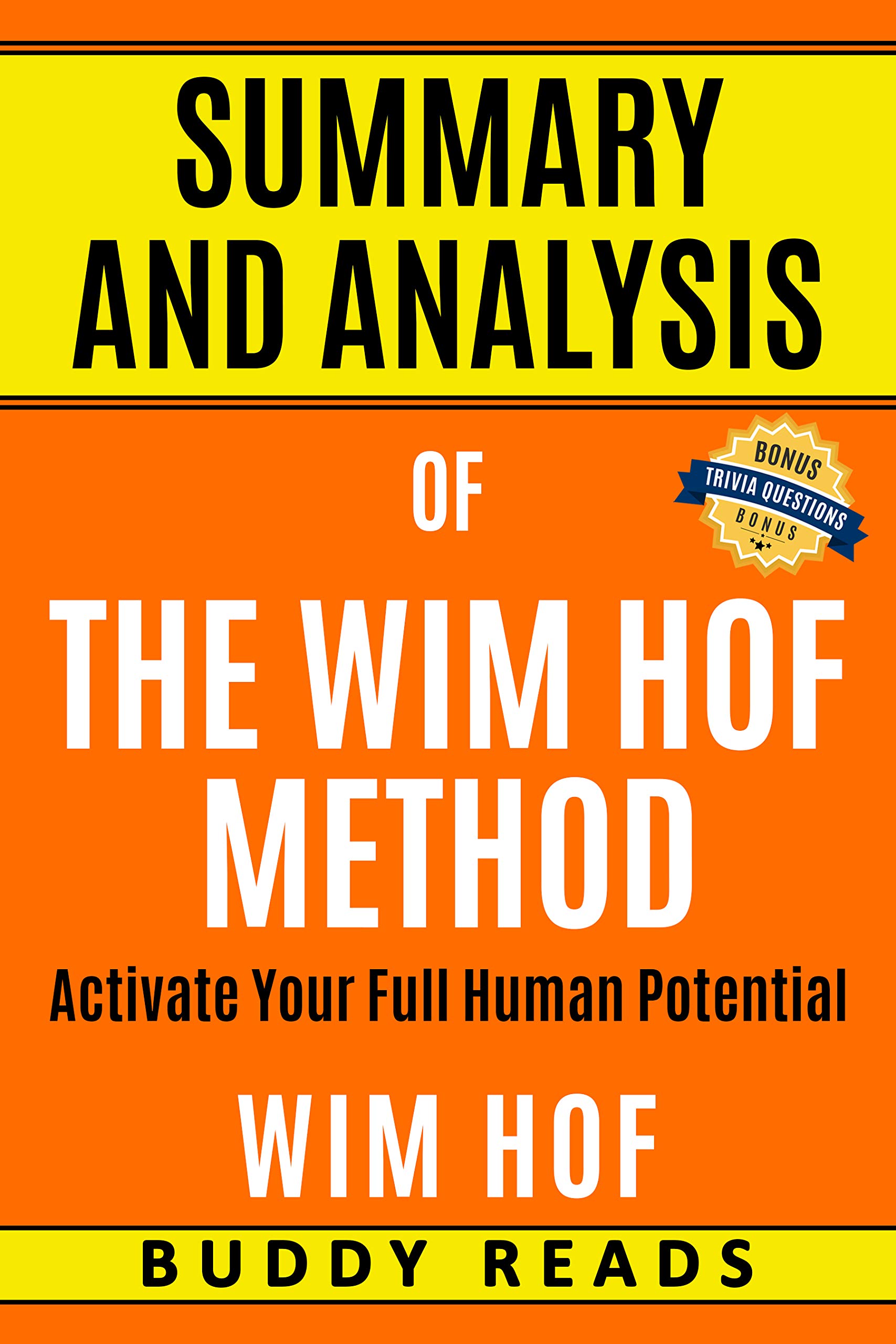 Summary and Analyis of The Wim Hof Method: Activate Your Full Human Potential by Wim Hof with BONUS Questions (Kindle Edition)