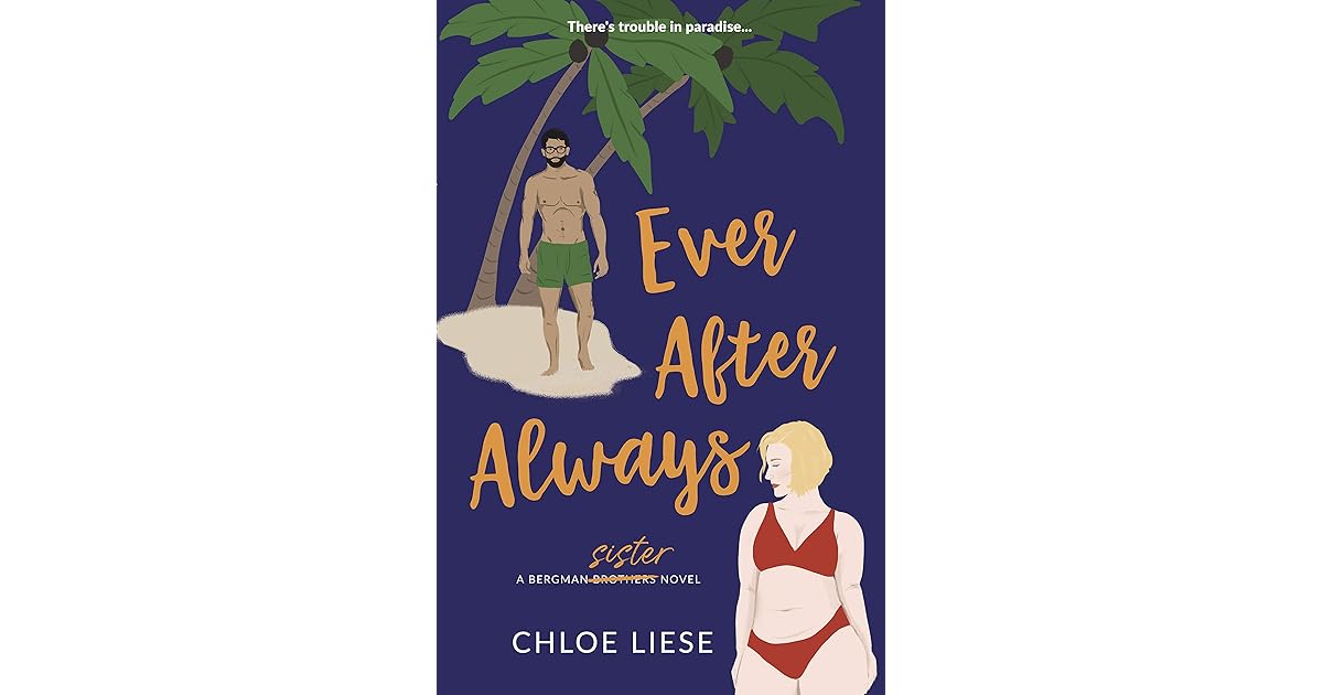 Ever After Always (Bergman Brothers 3) by Chloe Liese