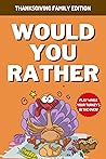 Would You Rather ...