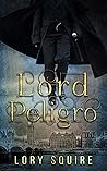 Lord Peligro by Lory Squire