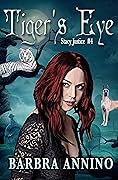 Tiger's Eye (A Stacy Justice Mystery, #4)