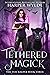 Tethered Magick (The Veil K...