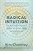 Radical Intuition: A Revolutionary Guide to Using Your Inner Power