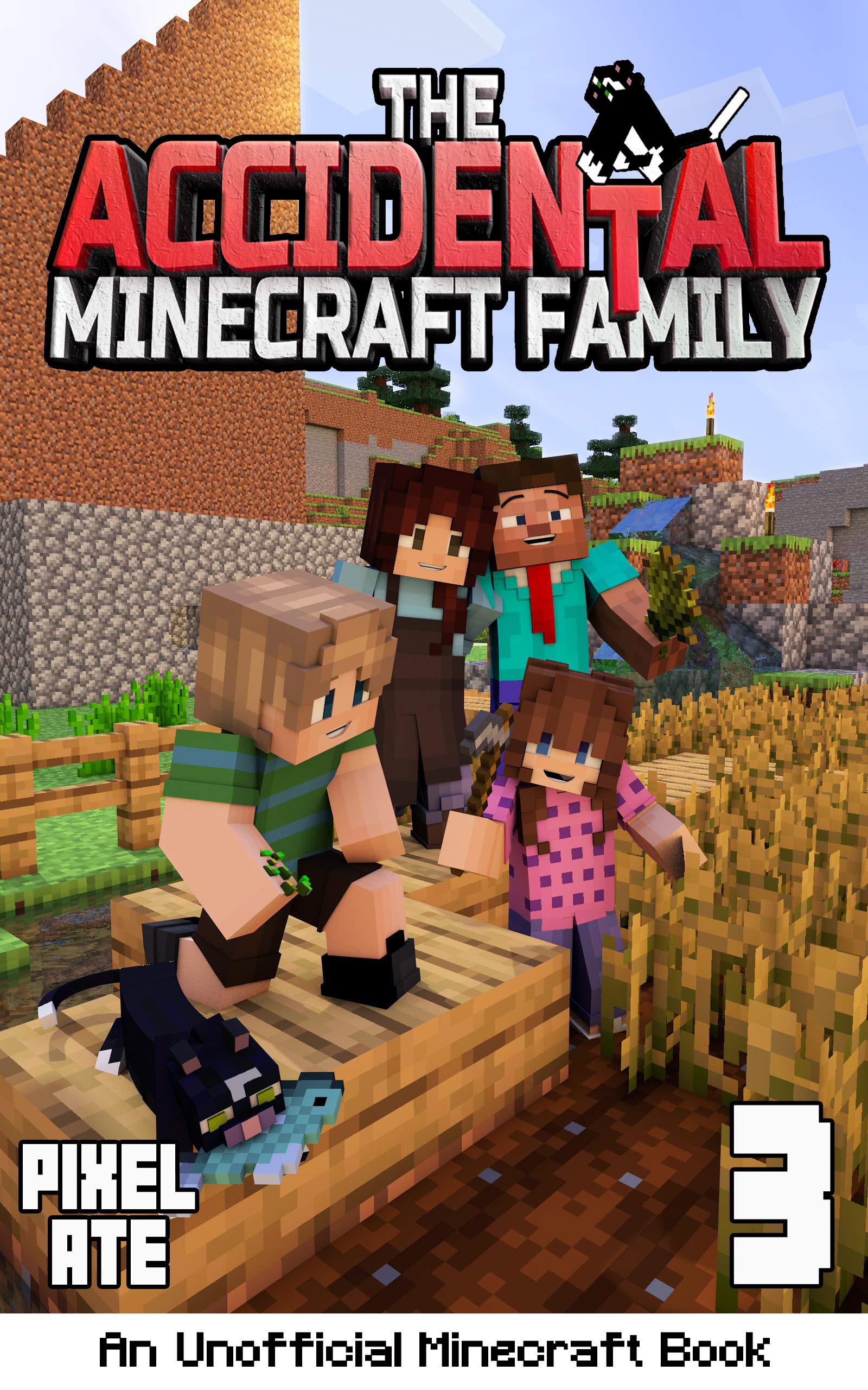 The Accidental Minecraft Family: Book 3: (An Unofficial Minecraft Book)